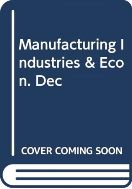 Manufacturing Industries & Econ. Dec