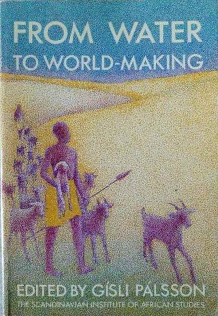 From Water to World-Making: African Models and Arid Lands