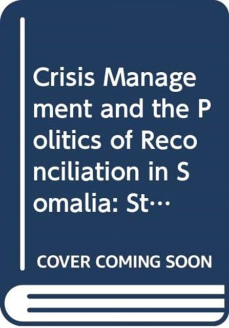 Crisis Management and the Politics of Reconciliation in Somalia: Statements from the Uppsala Forum, 17-19 January 1994