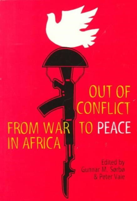 Out of Conflict: From War to Peace in Africa