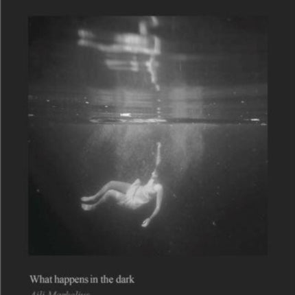 What happens in the dark