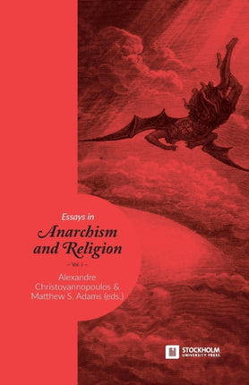 Essays in Anarchism and Religion: Volume 1