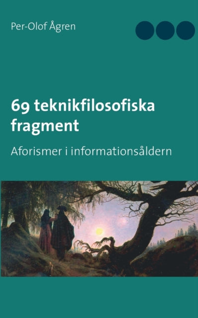 69 teknikfilosofiska fragment: Aforismer i