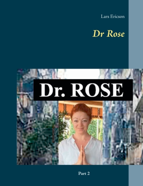 Dr Rose: part 2