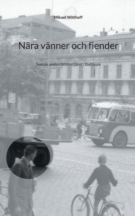 Nära vänner och fiender: Svensk