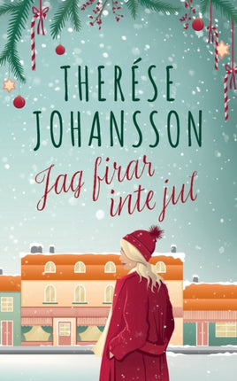 Jag firar inte jul: En Gränna-roman