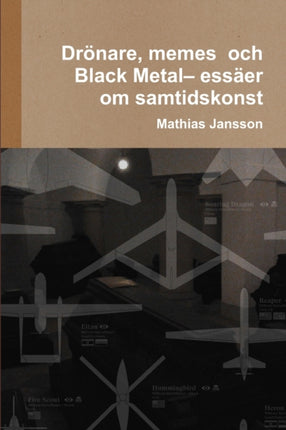 Drönare, memes och Black Metal- essäer om samtidskonst