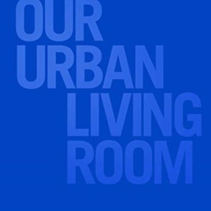 Our Urban Living Room - COBE Architects