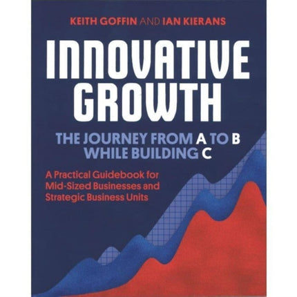 Innovative Growth: The Journey from A to B While Building C