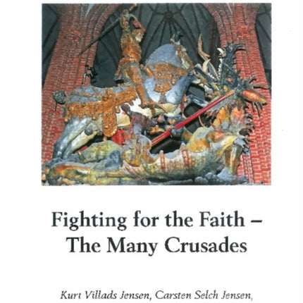 Fighting for the Faith: The Many Crusades