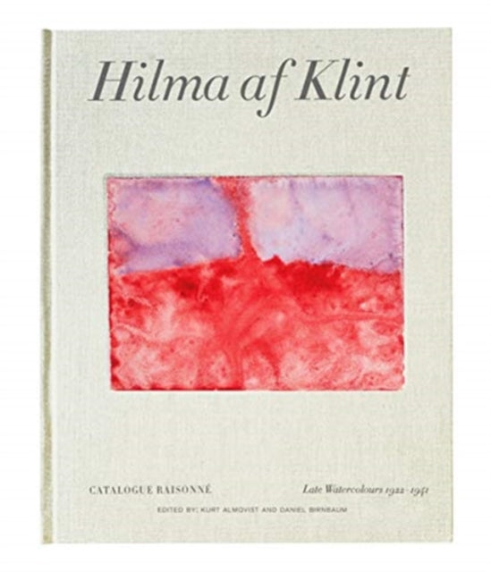 Hilma af Klint Catalogue Raisonné Volume VI: Late Watercolours (1922-1941)