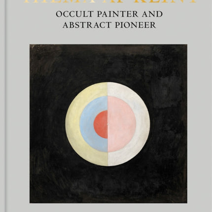 Hilma af Klint: Occult Painter and Abstract Pioneer