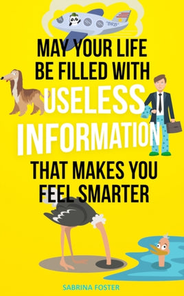 May Your Life Be Filled With Useless Information