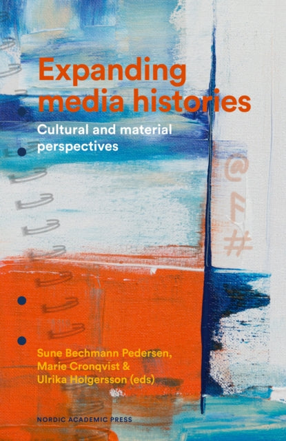 Expanding media histories: Cultural and material perspectives