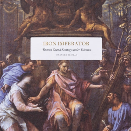 Iron Imperator Roman Grand Strategy under Tiberius