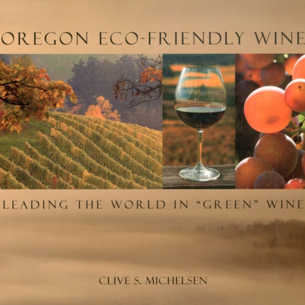 Oregon Eco-friendly Wine: Leading the World in Green Wine