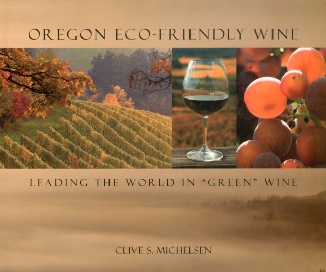 Oregon Eco-friendly Wine: Leading the World in Green Wine