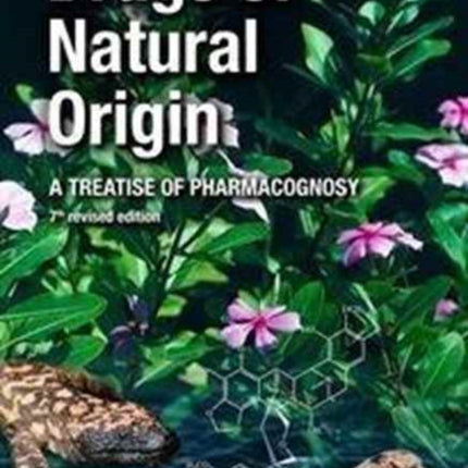 Drugs of Natural Origin: A Treatise of Pharmacognosy, Seventh Edition