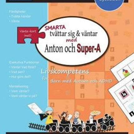 SMARTA Tvattar Sig & Vantar Med Anton Och Super-A: Livskompetens for Barn Med Autism Och ADHD