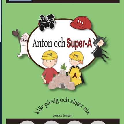 Anton och Super-A Klar Pa Sig och Sager Nix: Vardagsfardigheter for Barn med Autism och ADHD