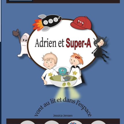 Adrien et Super-A vont au lit et dans l'espace: