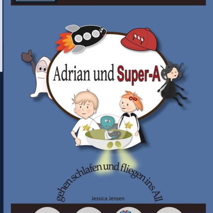 Adrian und Super-A gehen schlafen und fliegen ins All: Fähigkeiten für Kinder mit Autismus und ADHS