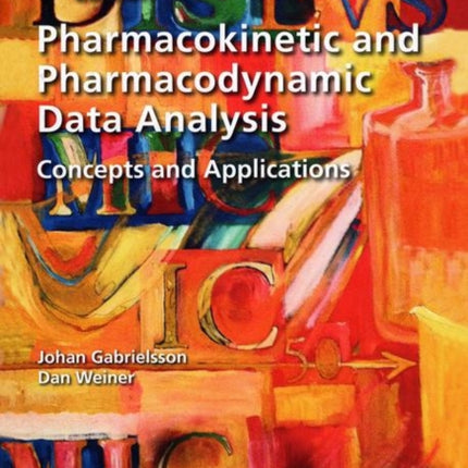 Pharmacokinetic and Pharmacodynamic Data Analysis: Concepts and Applications, Second Edition