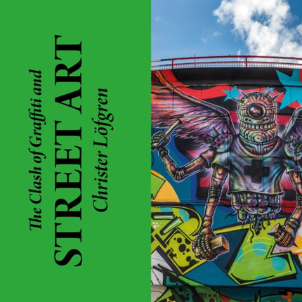 The Clash of Graffiti and Street Art