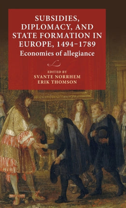 Subsidies, Diplomacy, and State Formation in