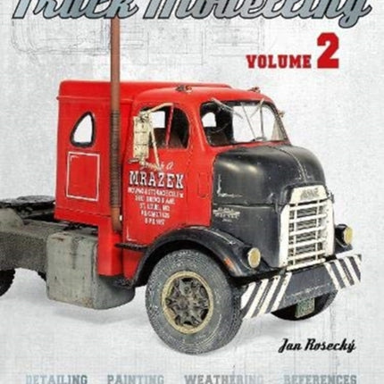 The Complete Guide to Truck Modelling Volume 2