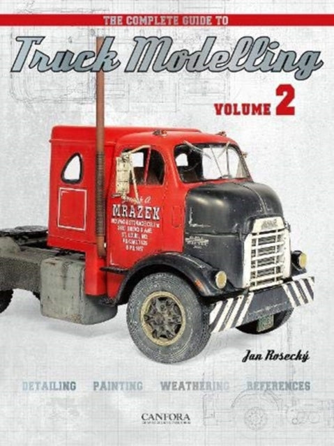 The Complete Guide to Truck Modelling Volume 2