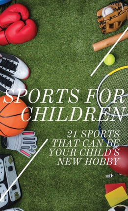 Sports For Children: 21 Sports That Can Be Your