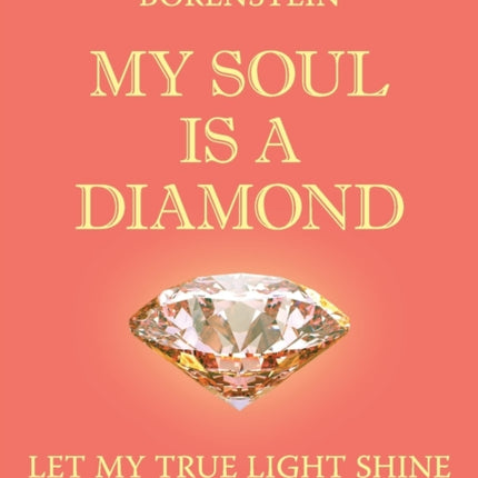 My Soul is a Diamond: Let my true light shine