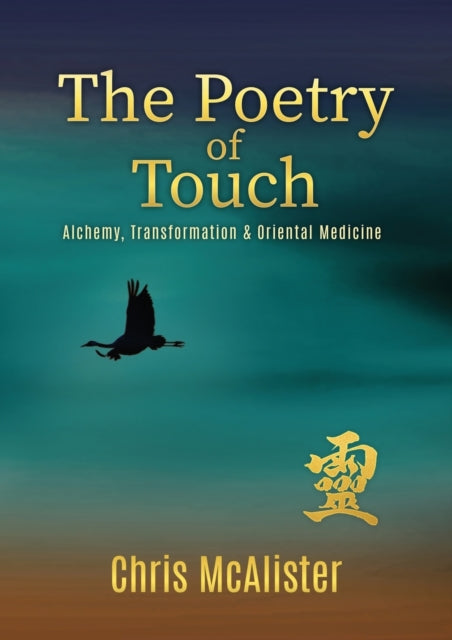 The Poetry of Touch: Alchemy, Transformation &