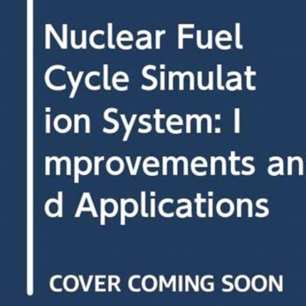 Nuclear Fuel Cycle Simulation System: