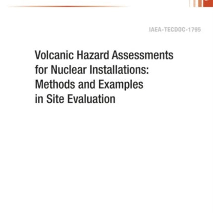 Volcanic Hazard Assessments for Nuclear Installations: Methods and Examples in Site Evaluation