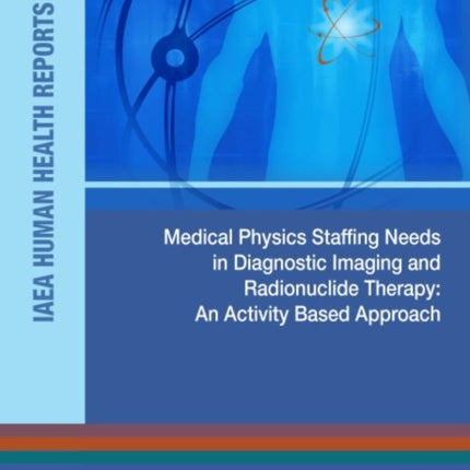 Medical Physics Staffing Needs in Diagnostic Imaging and Radionuclide Therapy: An Activity Based Approach