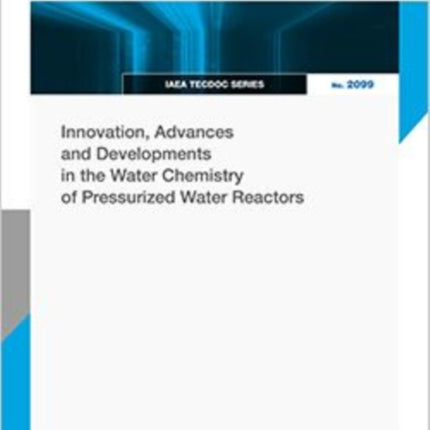 Innovation Advances and Developments in the Water Chemistry of Pressurized Water Reactors