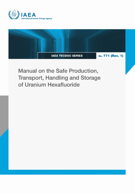 Manual on the Safe Production Transport Handling and Storage of Uranium Hexafluoride