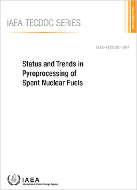 Status and Trends in Pyroprocessing of Spent