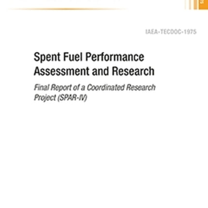 Spent Fuel Performance Assessment and Research: Final Report of a Coordinated Research Project (SPAR-IV)