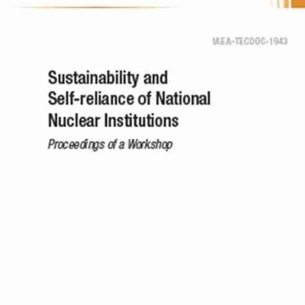 Sustainability and Self-Reliance of National Nuclear Institutions: Proceedings of a Workshop