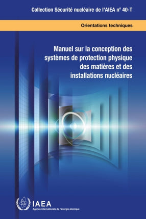 Manuel sur la conception des systèmes de protection physique des matières et des installations nucléaires