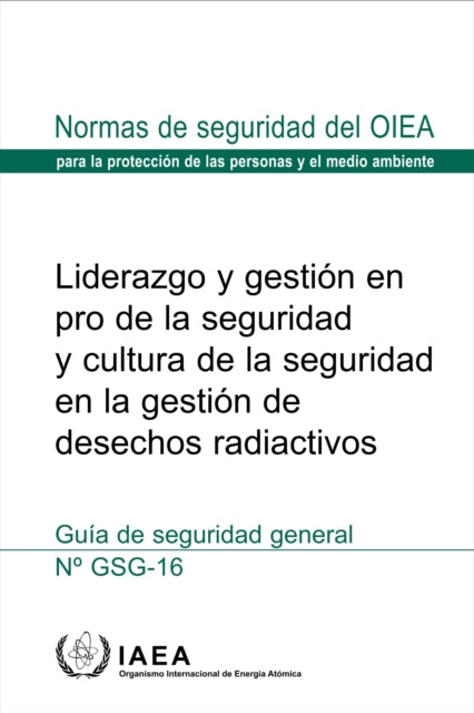 Liderazgo y gestión en pro de la seguridad y cultura de la seguridad en la gestión de desechos radiactivos