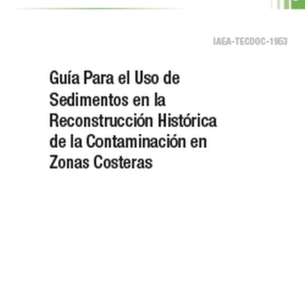 Guía Para el Uso de Sedimentos en la Reconstrucción Histórica de la Contaminación en Zonas Costeras