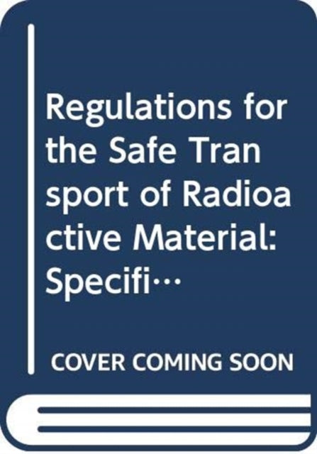 Regulations for the Safe Transport of Radioactive