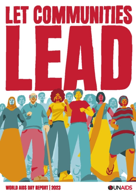 World AIDS Day Report 2023: Let Communities Lead