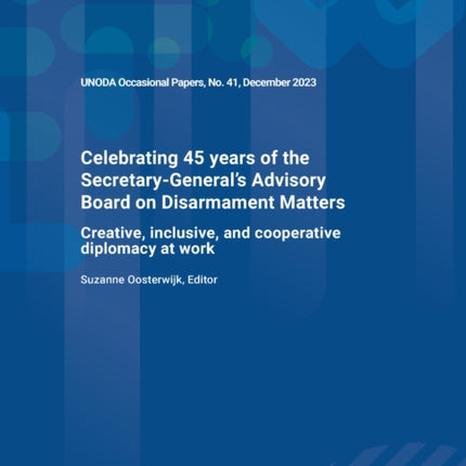 UNODA Occasional Papers No. 41  Celebrating 45