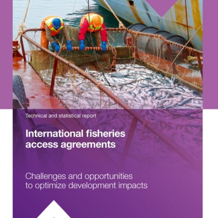 International Fisheries Access Agreements  Challenges and Opportunities to Optimize Development Impacts