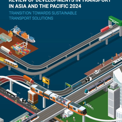 Review of Developments in Transport in Asia and  Transition Towards Sustainable Transport Solutions